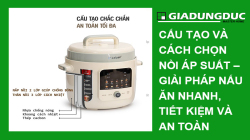 Cấu tạo và cách chọn Nồi Áp Suất – Giải Pháp Nấu Ăn Nhanh, Tiết Kiệm Và An Toàn